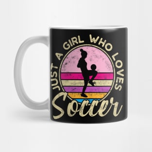 Just a Girl who loves Soccer Mug